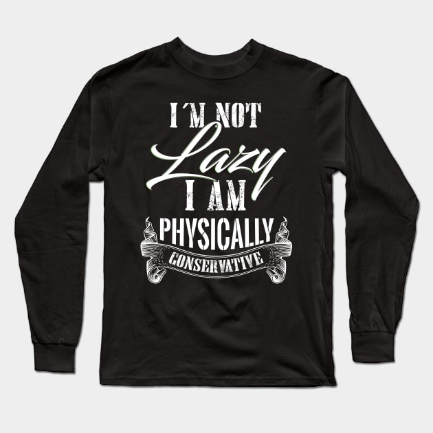 I´m not Lazy Long Sleeve T-Shirt by Dojaja